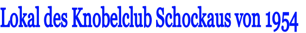 Lokal des Knobelclub Schockaus von 1954